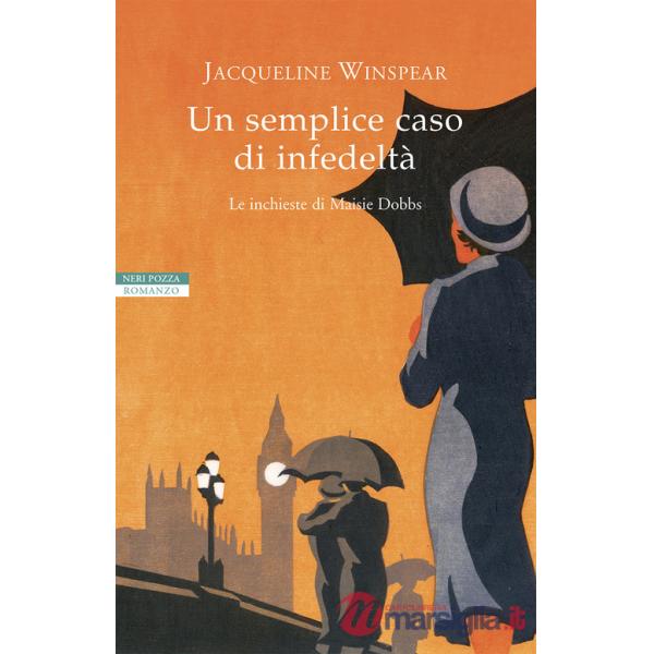 Semplice caso di infedeltà. Le inchieste di Maisie Dobbs (Un)