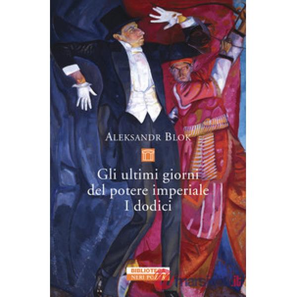 Ultimi giorni del potere imperiale. I dodici (Gli)