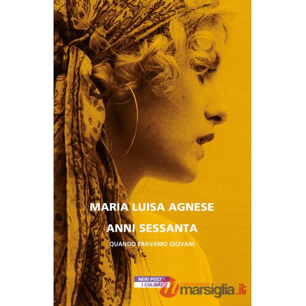 Anni Sessanta. Quando eravamo giovani