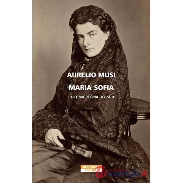 Maria Sofia. L'ultima regina del Sud
