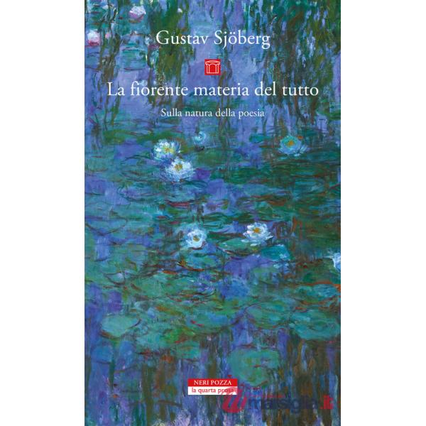 Materia fiorente. Sulla natura della poesia (La)