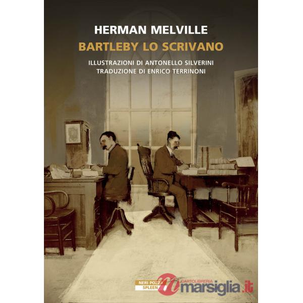 Bartleby lo scrivano. Ediz. illustrata