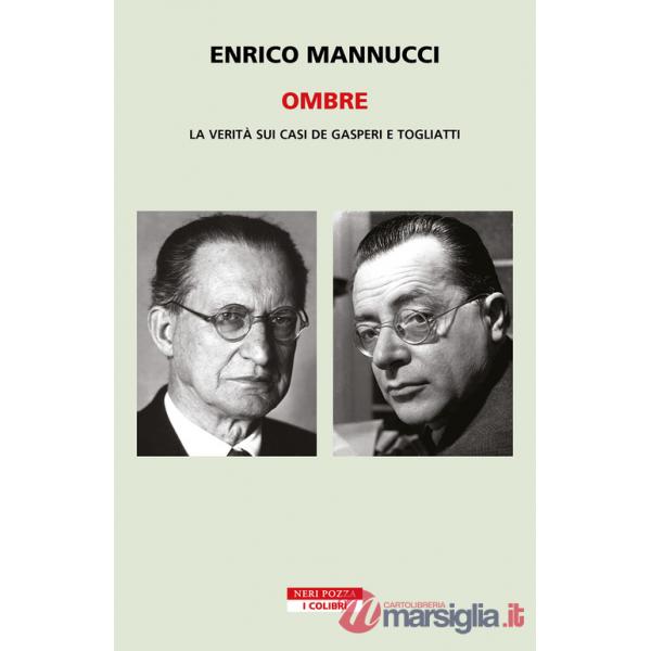 Ombre. La verità sui casi De Gasperi e Togliatti