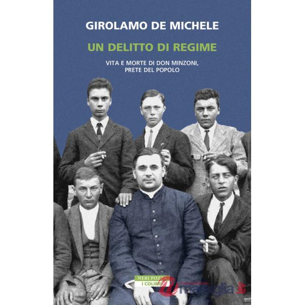Delitto di regime. Vita e morte di Don Minzoni, prete del popolo (Un)