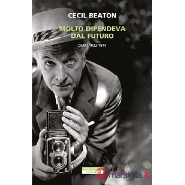 Molto dipendeva dal futuro. Diari 1922-1974