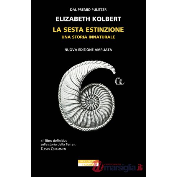 Sesta estinzione. Una storia innaturale. Nuova ediz. (La)