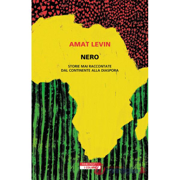 Nero. Storie mai raccontate dal continente della diaspora