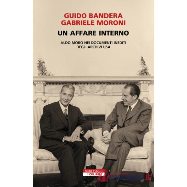 Affare interno. Aldo Moro nei documenti inediti degli archivi USA (Un)
