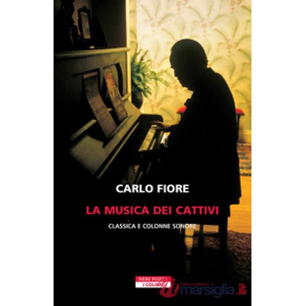 Musica dei cattivi. Classica e colonne sonore (La)