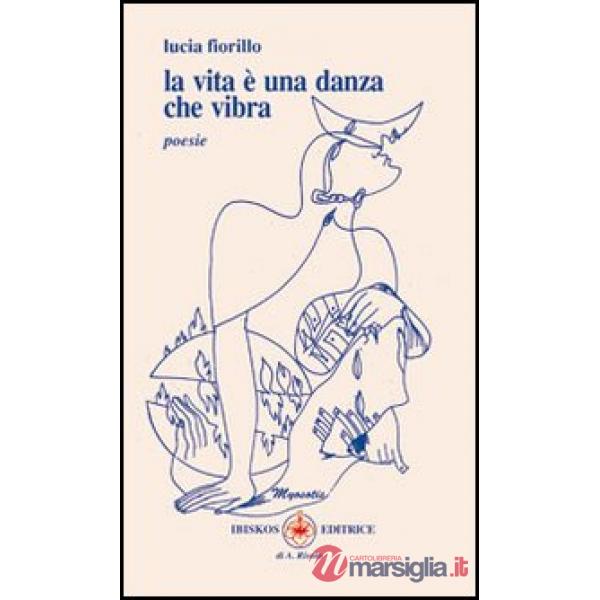 Vita è una danza che vibra (La)