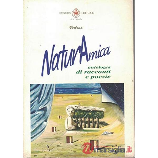 Naturamica. Antologia di poesie e racconti