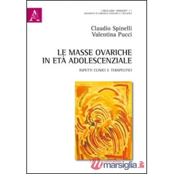 Le masse ovariche in età adolescenziale. Aspetti clinici e terapeutici