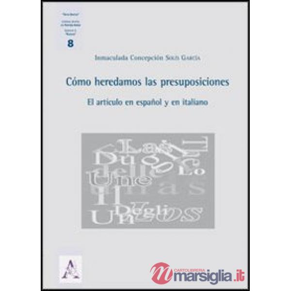 Cómo hederdamos las presuposiciones. El artículo en español y en italiano