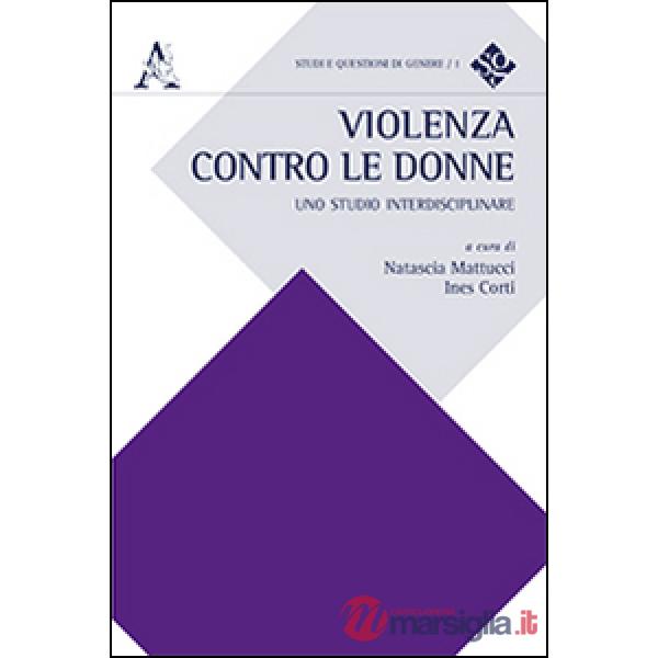 Violenza contro le donne. Uno studo interdisciplinare