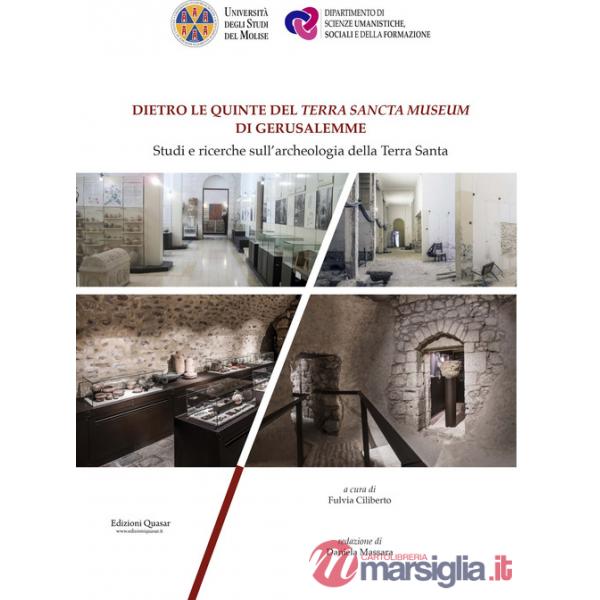 Dietro le quinte del «Terra Sancta Museum» di Gerusalemme. Studi e ricerche sull'archeologia della Terra Santa