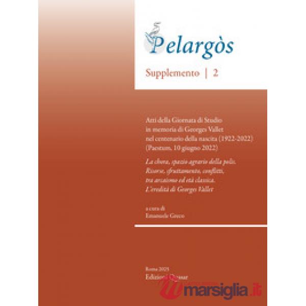 Pelargòs. Supplemento 2. Atti della Giornata di Studio in memoria di Georges Vallet nel centenario della nascita (1922-2022) (Pa
