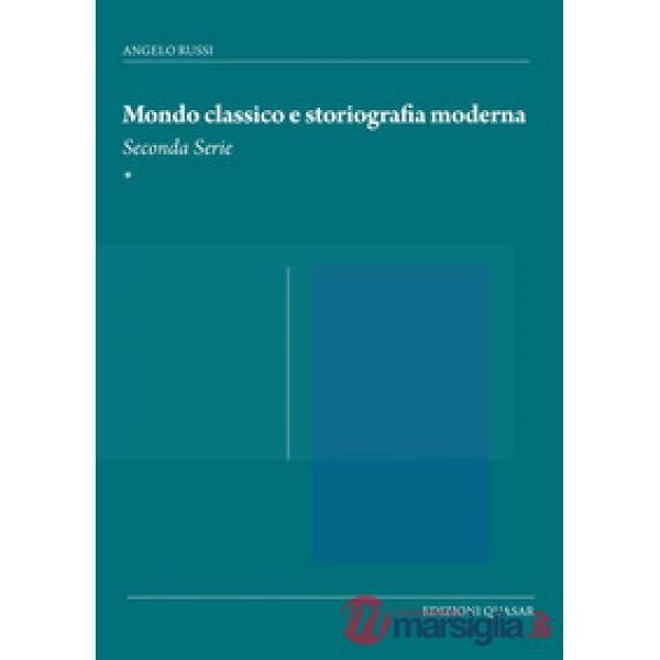 Mondo classico e storiografia moderna. Seconda serie