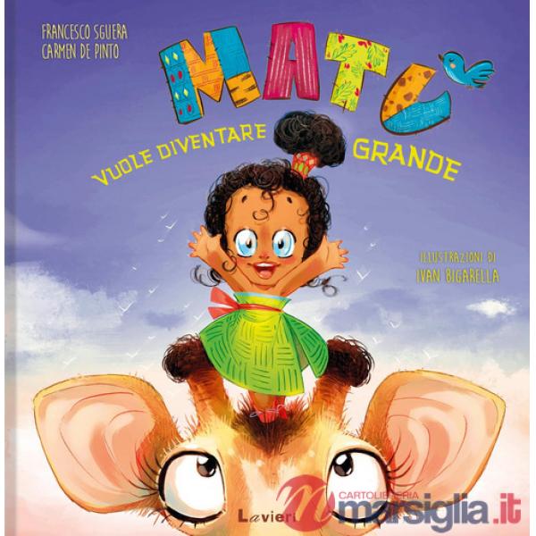Matù vuole diventare grande. Ediz. a colori