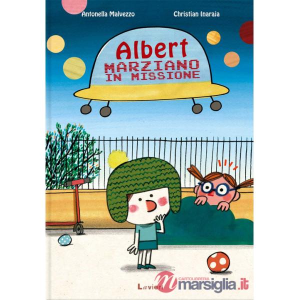 Albert, marziano in missione. Ediz. a colori