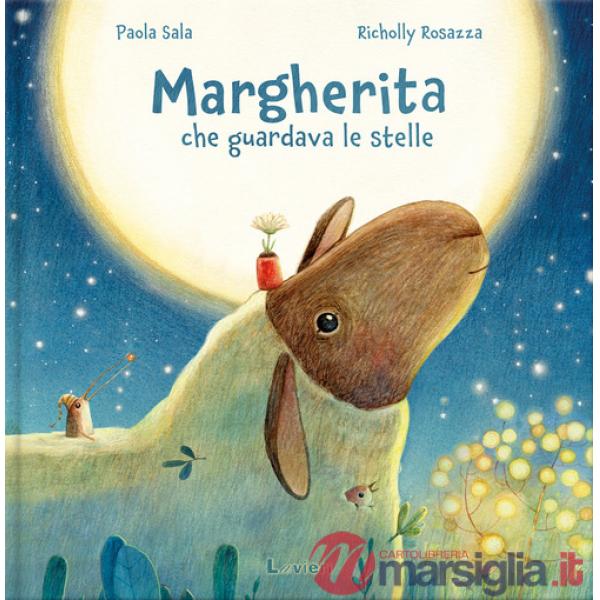 Margherita che guardava le stelle. Ediz. a colori