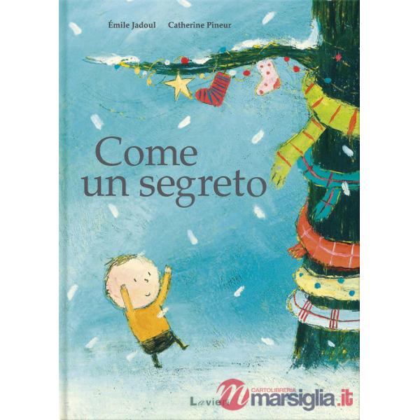 Come un segreto. Ediz. a colori