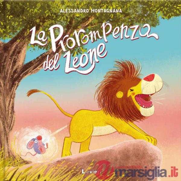 Prorompenza del leone. Ediz. illustrata (La)