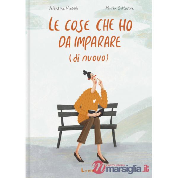 Cose che ho da imparare (di nuovo). Ediz. a colori (Le)