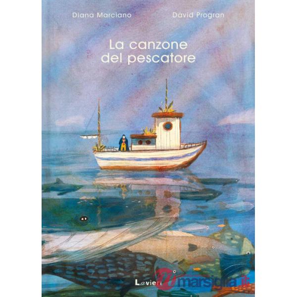 Canzone del pescatore. Ediz. a colori (La)