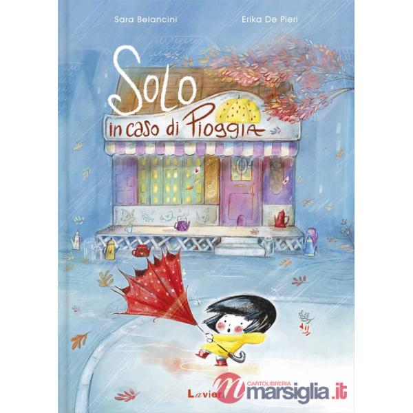 Solo in caso di pioggia. Ediz. a colori