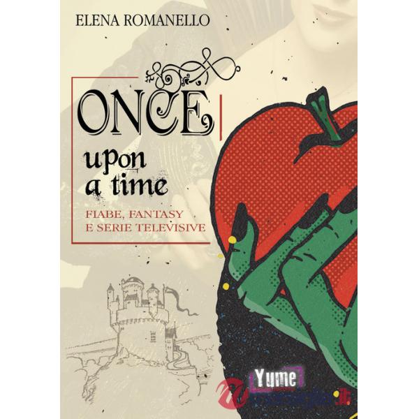 Once upon a time. Fiabe, fantasy e serie televisive