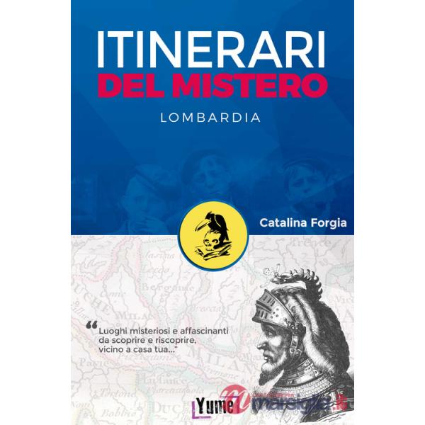 Itinerari del mistero. Lombardia