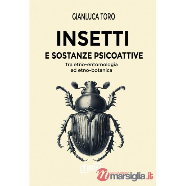 Insetti e sostanze psicoattive. Tra etno-entomologia ed etno-botanica