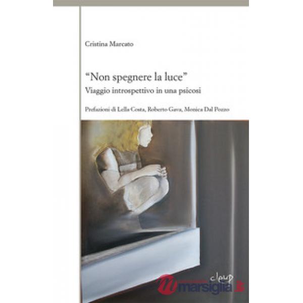 «Non spegnere la luce». Viaggio introspettivo in una psicosi