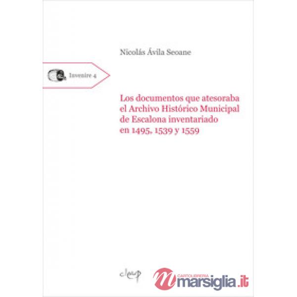 Los documentos que atesoraba el Archivo Histórico Municipal de Escalona inventariado en 1495, 1539 y 1559