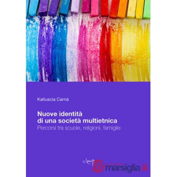 Nuove identità di una società multietnica. Percorsi tra scuole, religioni, famiglie