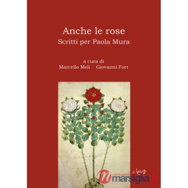 Anche le rose. Scritti per Paola Mura