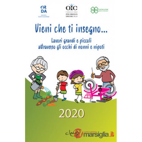 Vieni che ti insegno.... Lavori grandi e piccoli attraverso gli occhi di nonni e nipoti