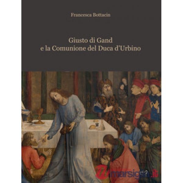 Giusto di Gand e la Comunione del Duca d'Urbino