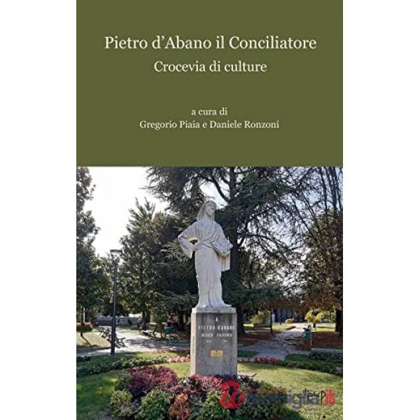 Pietro d'Abano il Conciliatore. Crocevia di culture