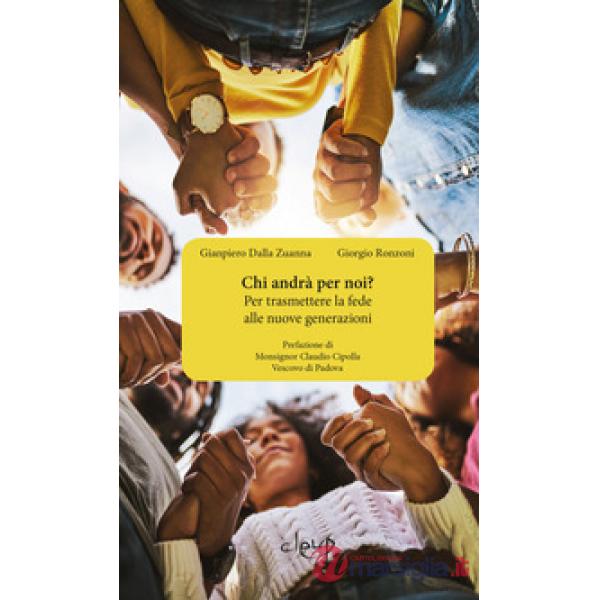 Chi andrà per noi? Per trasmettere la fede alle nuove generazioni