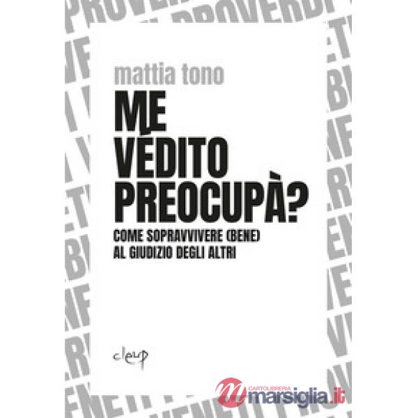 Me védito preocupà? Come sopravvivere (bene) al giudizio degli altri