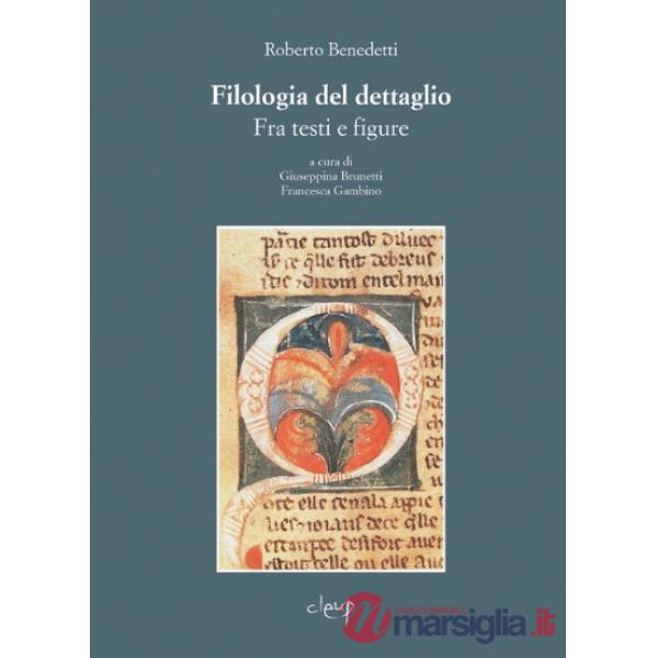 Filologia del dettaglio. Fra testi e figure