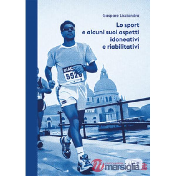 Lo sport e alcuni suoi aspetti idoneativi e riabilitativi