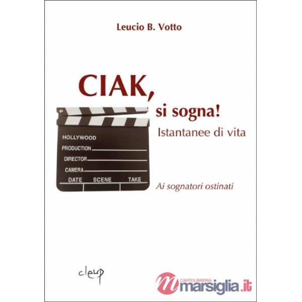 Ciak, si sogna! Istantanee di vita