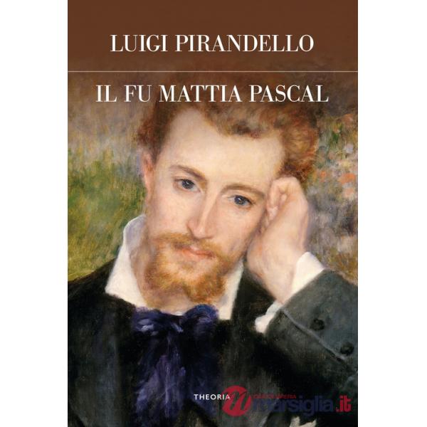 Fu Mattia Pascal. Ediz. integrale (Il)