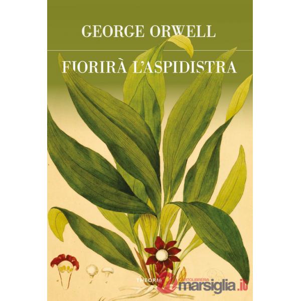 Fiorirà l'aspidistra. Ediz. integrale