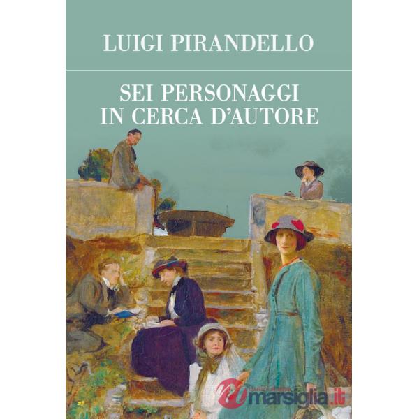Sei personaggi in cerca d'autore. Ediz. integrale