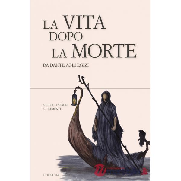 Vita dopo la morte. Da Dante agli egizi (La)