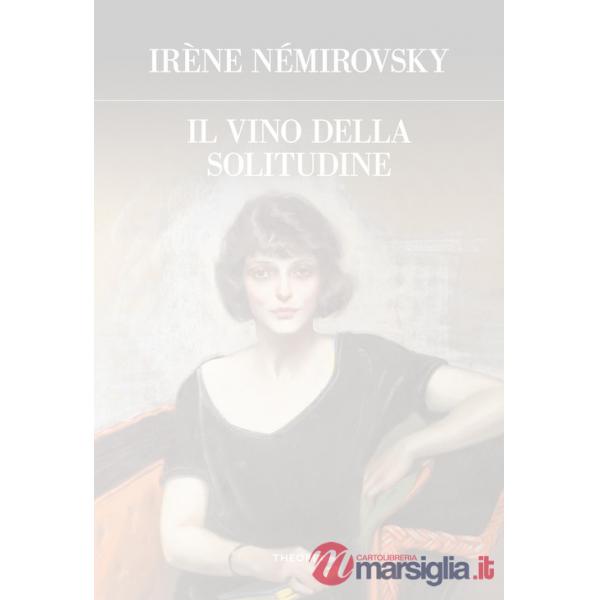 Vino della solitudine. Ediz. integrale (Il)