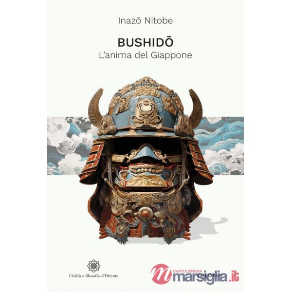 Bushido. L'anima del Giappone. Ediz. integrale